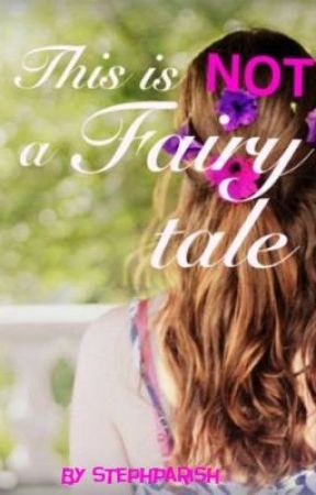 This is NOT a Fairytale by StephParish