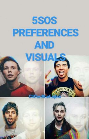 5sos Preferences And Visuals by catmeanie