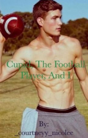 Cupid, the Football Player and I bởi courtneyybae