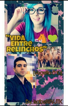 Vida Entre Relichos [Vegetta y tu] by IsabelWVJTK