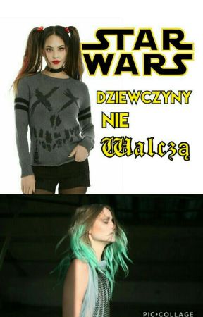 Dziewczyny nie walczą || Star Wars by Man8Aria