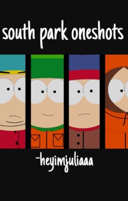 South Park One Shots by patheticyetaesthetic