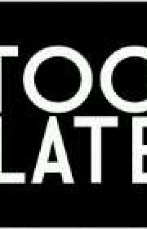 too late by Candy_smiles123