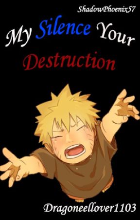 My Silence Your Destruction | By Dragoneellover1103 de ShadowPhoenix57