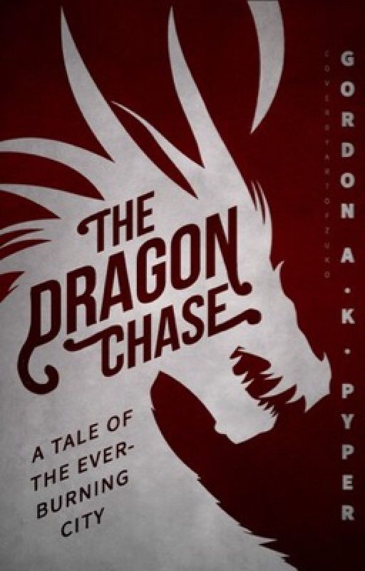 The Dragon Chase: A Tale of the Everburning City door Arveliot