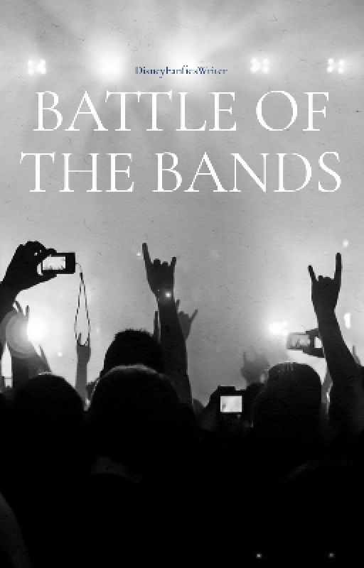 Battle Of The Bands by DisneyFanficsWriter