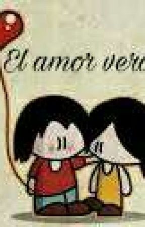 El amor verdadero بقلم soycelia