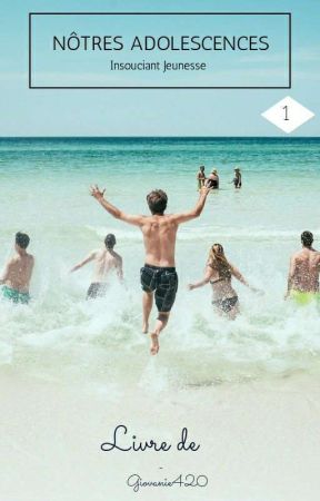 Nôtres adolescences : Insouciant Jeunesse, de Giovanie420