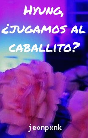 Hyung, ¿Jugamos al caballito? de lynegativa