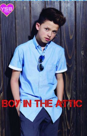 BOY IN THE ATTIC / Jacob Sartorius Fanfic 💜 by AlondraTorres208